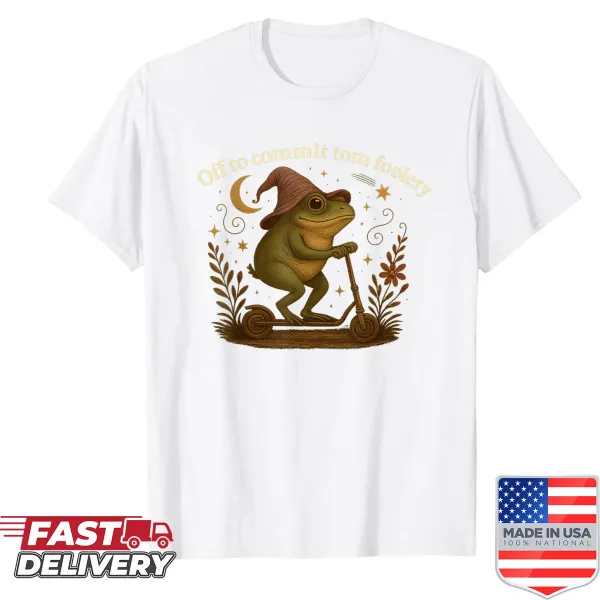 Funny frog graphic with text about tom foolery