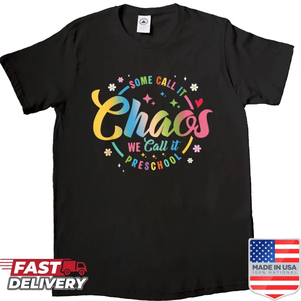Preschool teacher shirt with the phrase about chaos