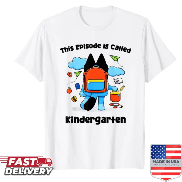 Shirt with funny back-to-school message about kindergarten.