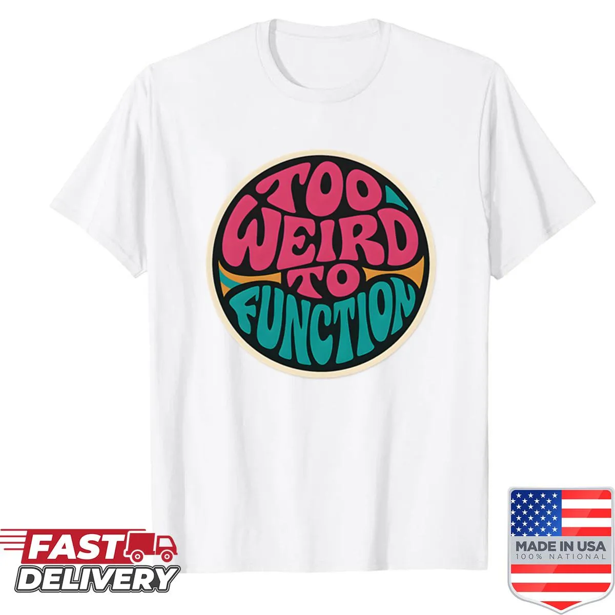 Retro psychedelic shirt with 'Too Weird To Function' text in bold typography.