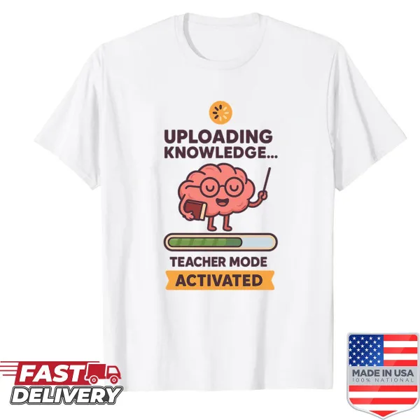Teacher-themed shirt with the phrase 'Uploading Knowledge Teacher Mode On' printed on it.