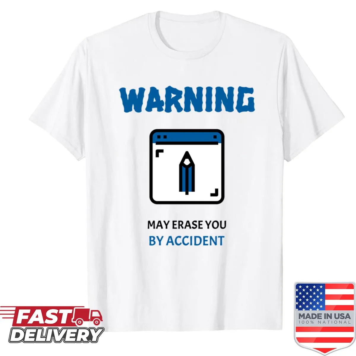 Humorous shirt featuring a warning about erasure in a fun digital drawing style.