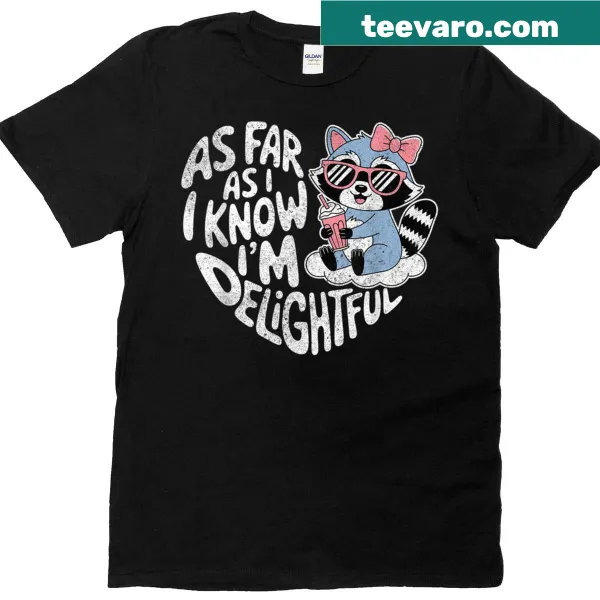 Sarcastic T-shirt featuring a raccoon with the text 'I'm Delightful.'