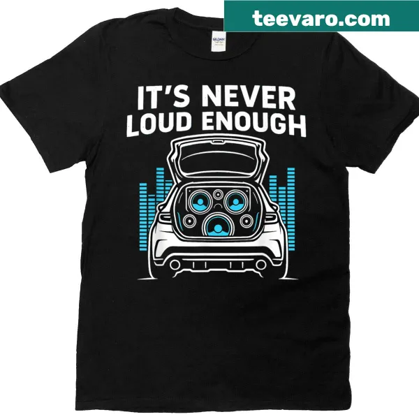 T-shirt with the humorous quote about car audio volume