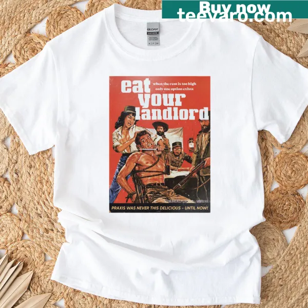 Funny typography shirt with 'Eat Your Landlord' text