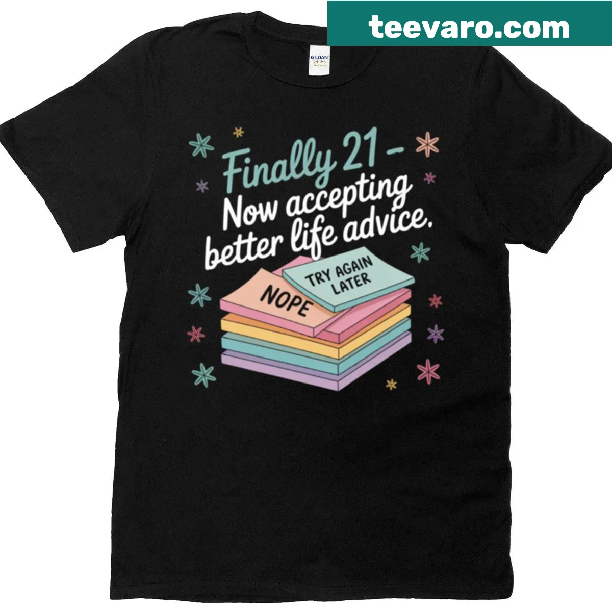 Oversized t-shirt with bold text reading 'Finally 21 - Now Accepting Better Life Advice' — on a men's t-shirt