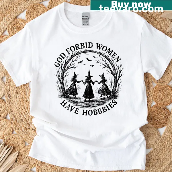 Funny witch-themed shirt with humorous text about women's hobbies