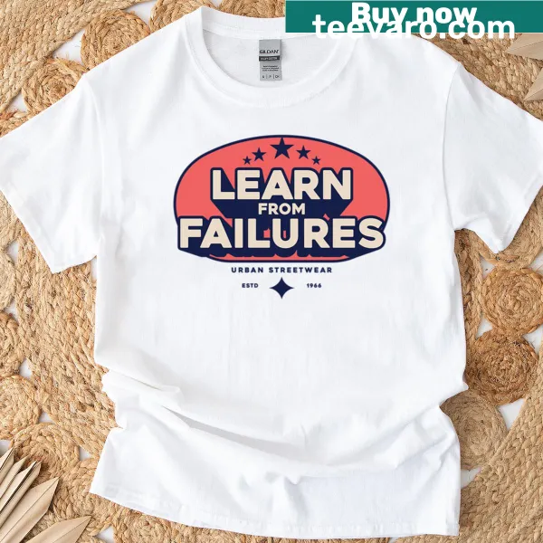 Inspirational text 'Learn From Failures' printed on a t-shirt