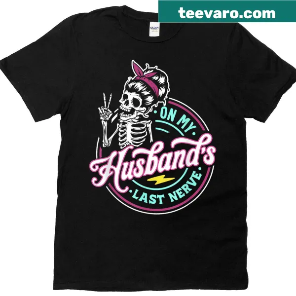 Funny saying T-shirt for wives featuring the phrase about husbands