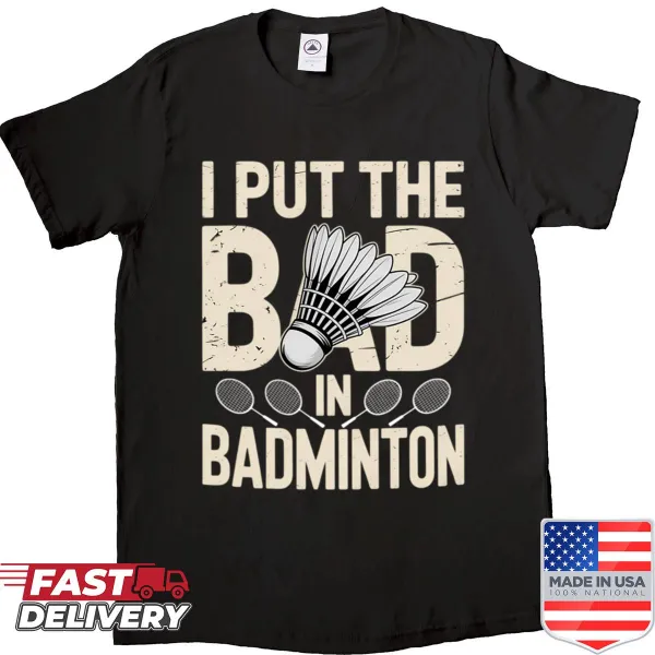 Funny badminton-themed t-shirt with text