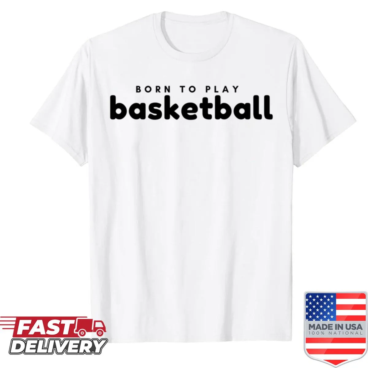 T-shirt with 'Born To Play Basketball' text