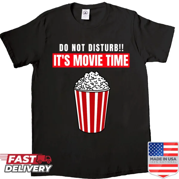Playful typography shirt stating Do Not Disturb Its Movie Time