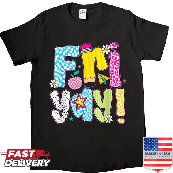 Funny teacher shirt featuring 'Fri-yay' graphic