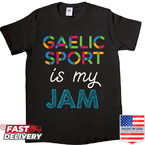 Funny text design 'Gaelic Sport Is My Jam' on a t-shirt