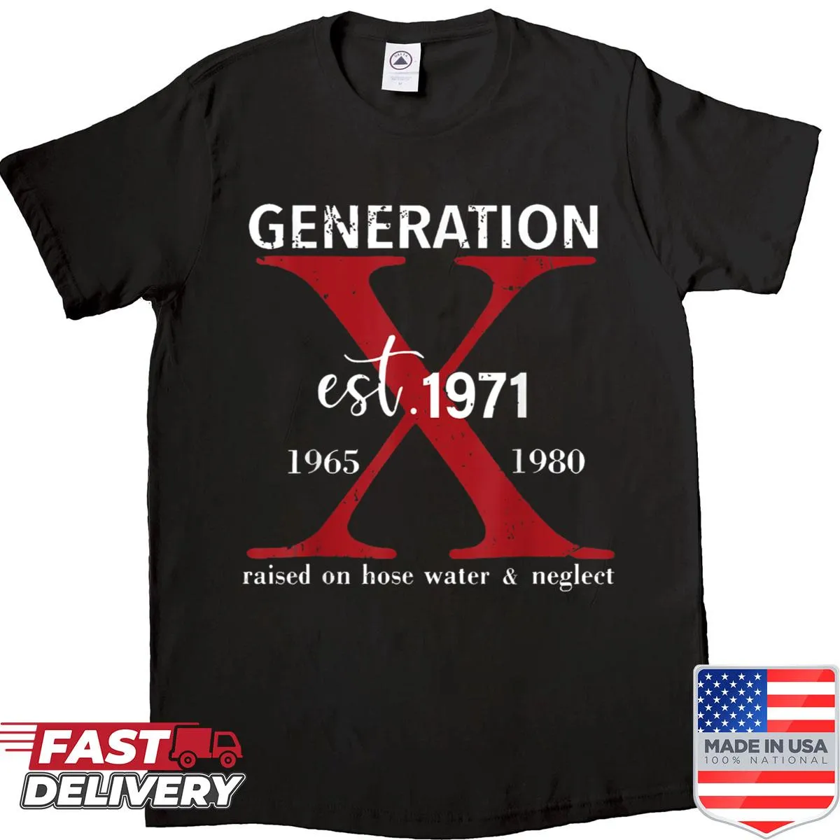 Shirt for Generation X reading 'Raised On Hose Water And Neglect'