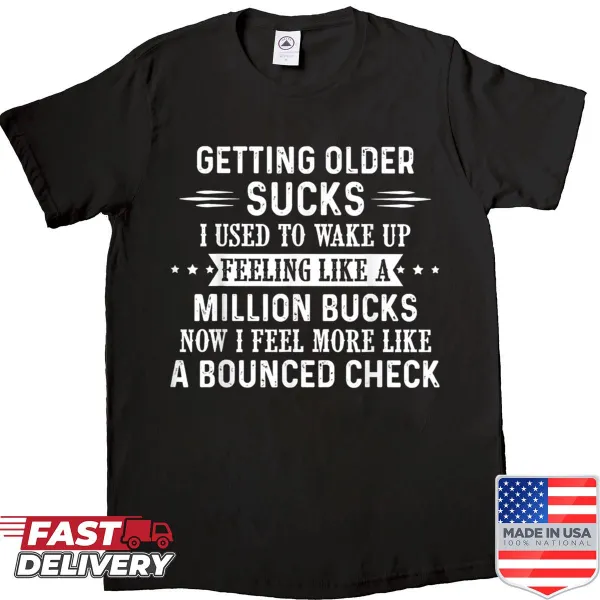 Wholesome saying shirt about aging
