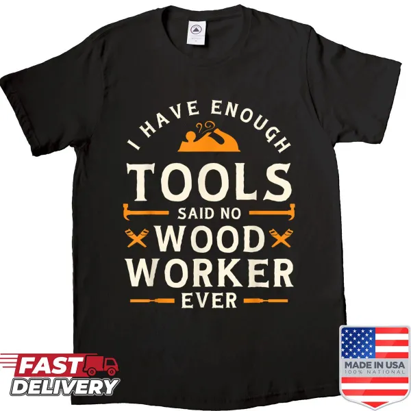 Funny woodworking shirt featuring bold text about tools