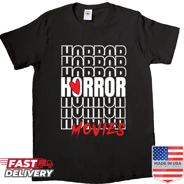 Shirt featuring bold text stating love for horror movies.