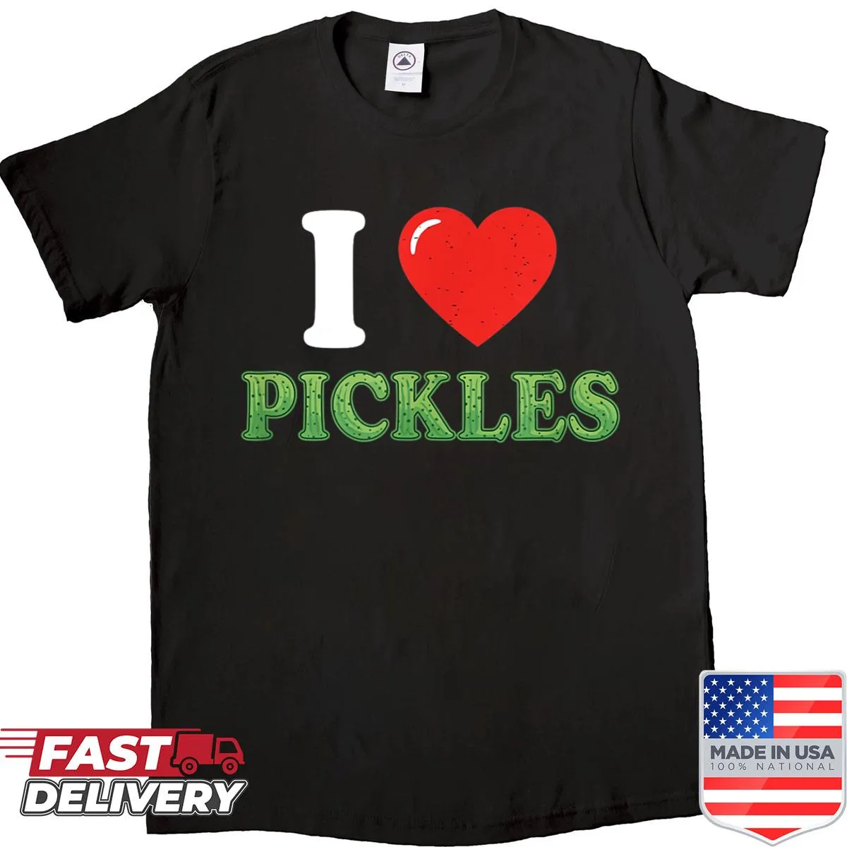 T-shirt featuring the text: I Love Pickles.