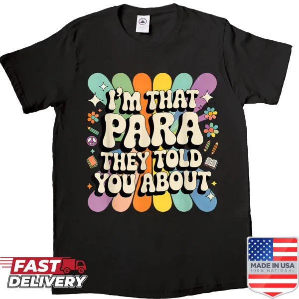 Funny shirt for paraprofessionals and teachers