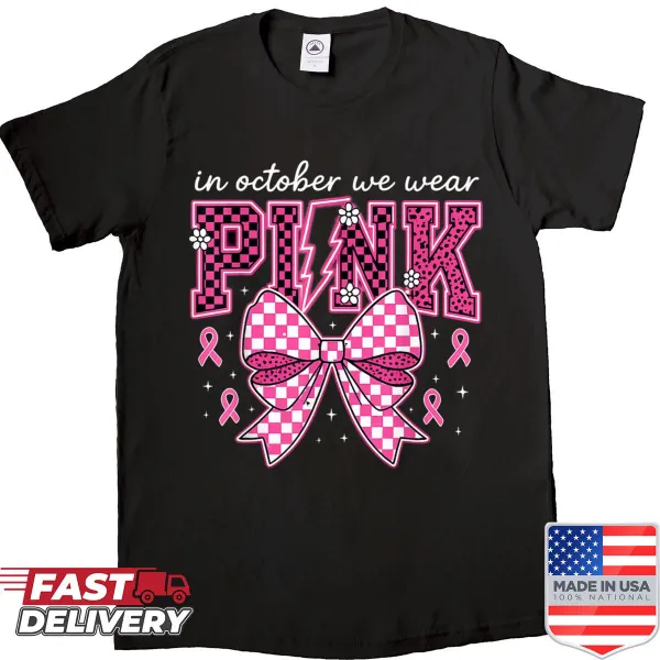 Awareness t-shirt for breast cancer with 'In October We Wear Pink'