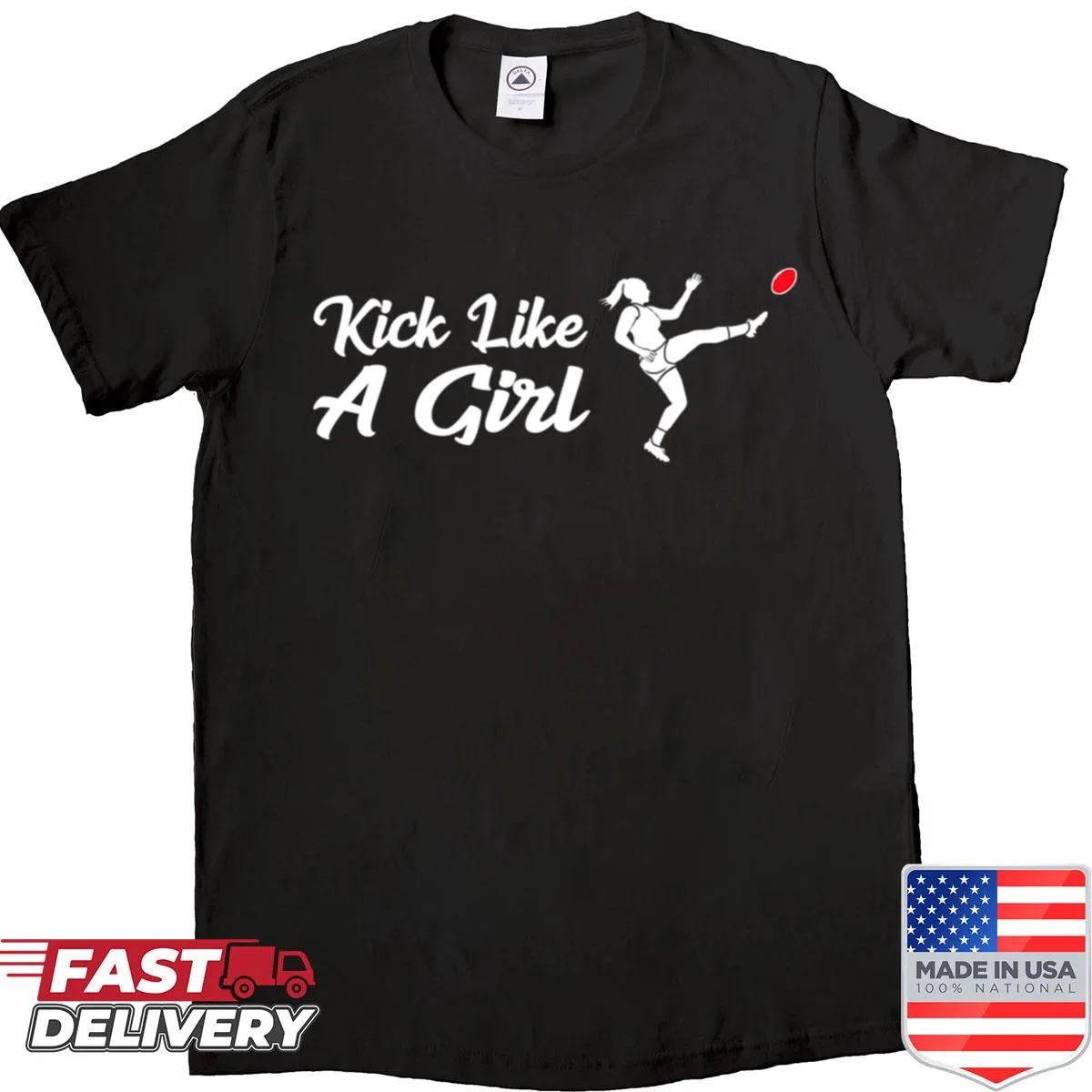 Empowering shirt that says 'Kick Like A Girl' in bold typography