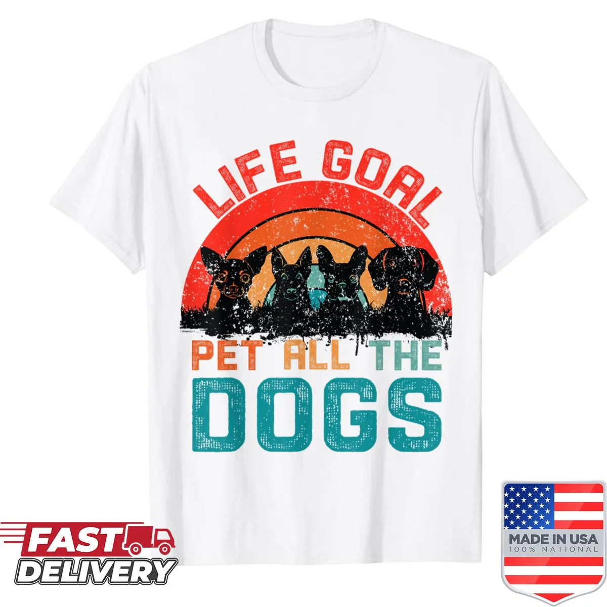 Funny Life Goal Pet All The Dogs graphic T-shirt