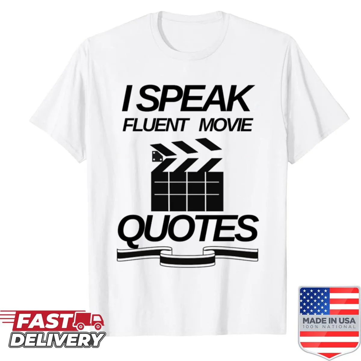 Cinematic themed shirt with the phrase 'I Speak Fluent Movie Quotes'