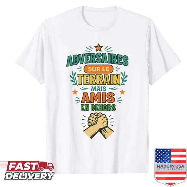 Shirt with text 'Opponents On The Field But Friends Off It' promoting sportsmanship.
