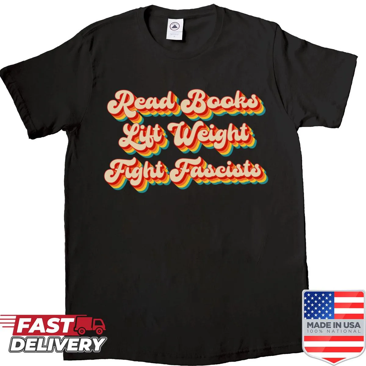 Inspirational shirt with 'Read Books Lift Weights Fight Fascists' text.