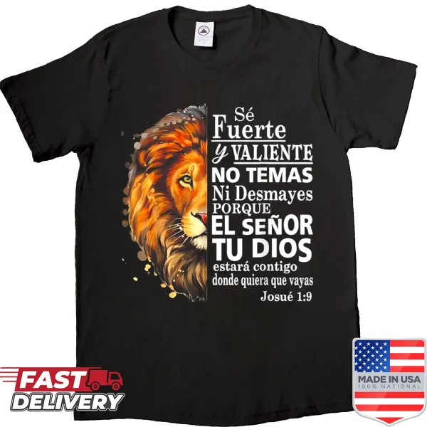 Inspirational shirt with the text 'Se Fuerte Y Valiente No Temas Ni Desmayes Porque El Senor Tu'