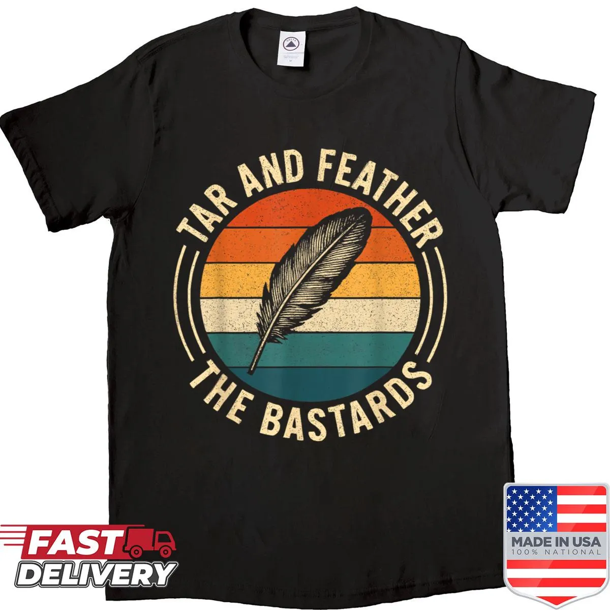 Retro T-shirt with the phrase Tar And Feather The Bastards