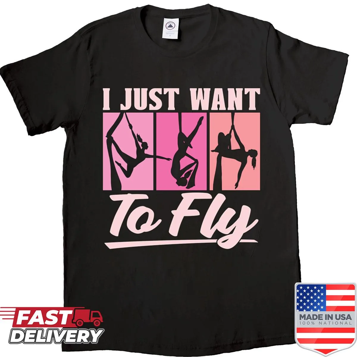 Inspirational aerialist T-shirt with 'I Just Want To Fly' text