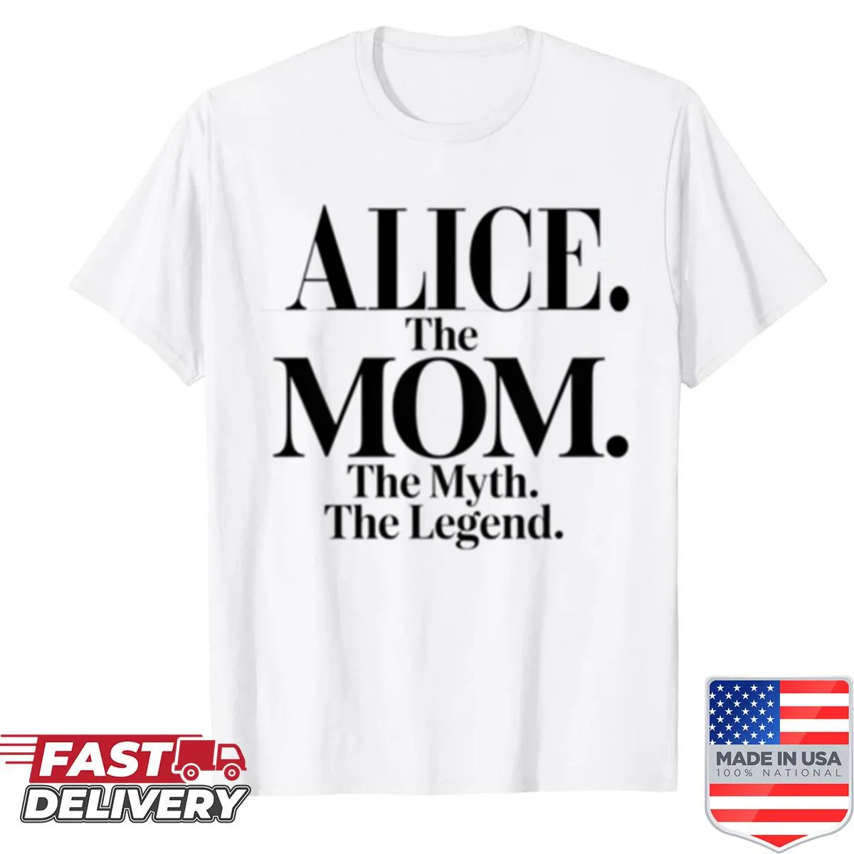 Wholesome shirt with 'Alice: The Mom, The Myth, The Legend' in playful typography.