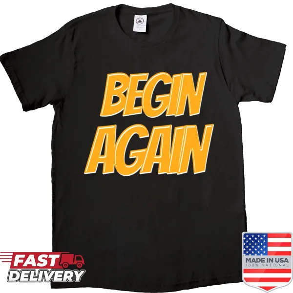 Bold typography t-shirt with the phrase 'Begin Again' for motivation