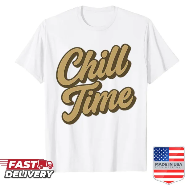 Shirt with retro typography saying 'Chill Time'
