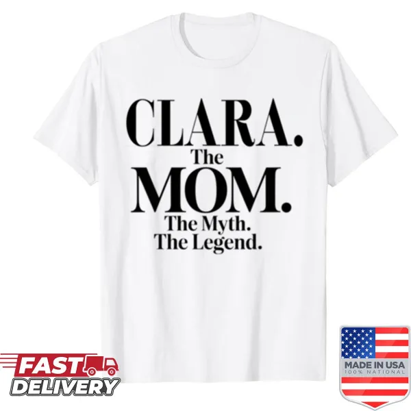 Funny mom quote shirt with the name Clara and bold text