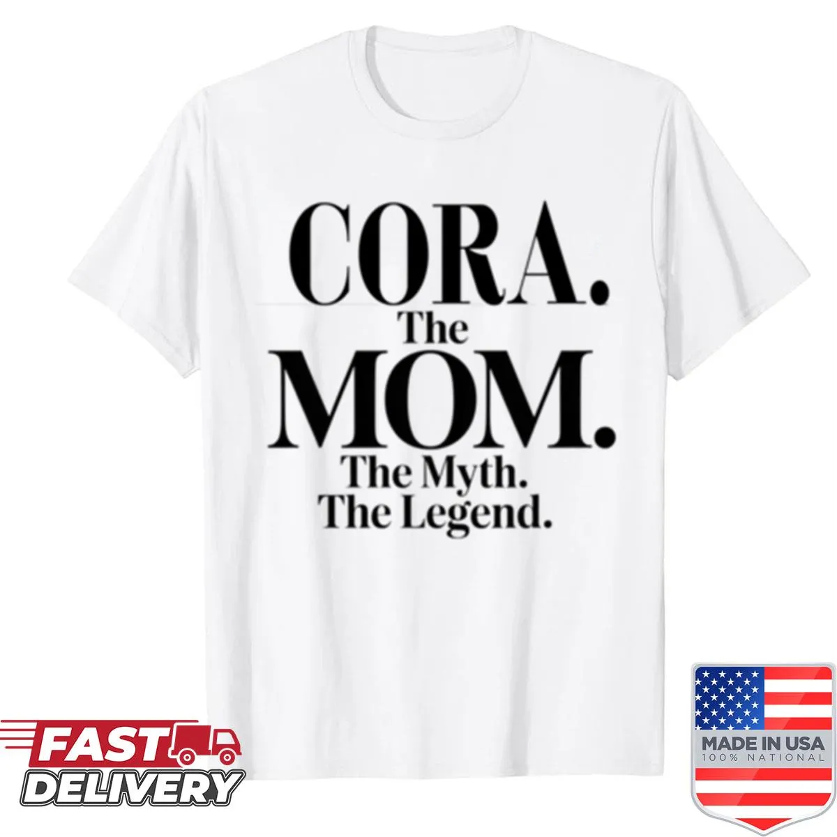 Funny oversized shirt with the phrase Cora The Mom The Myth The Legend