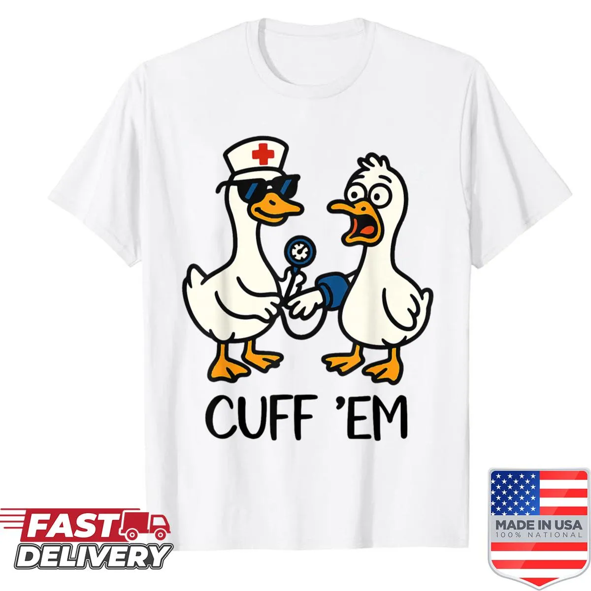 Funny nurse shirt featuring 'Cuff Em Goose' text