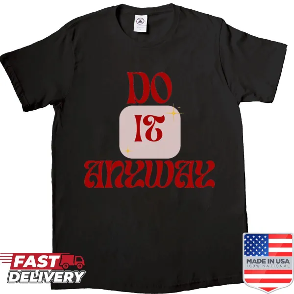 Vintage motivational typography shirt with retro quote design