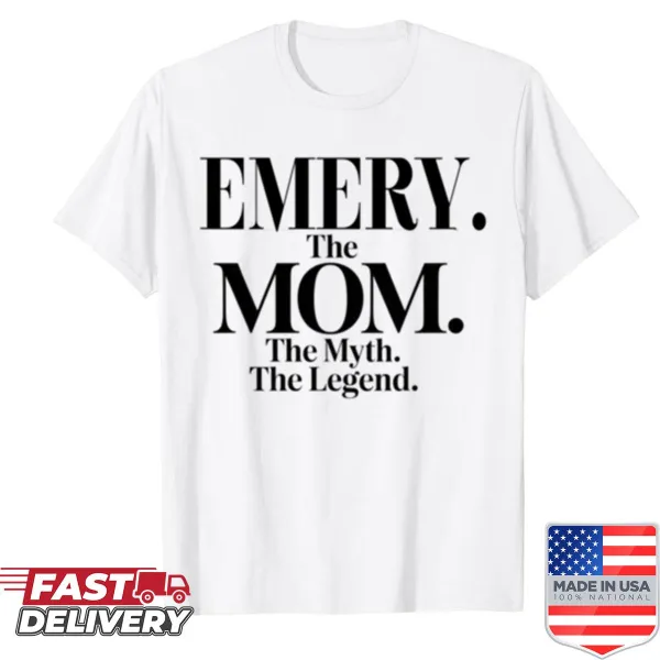 Funny mom quote shirt with the name Emery
