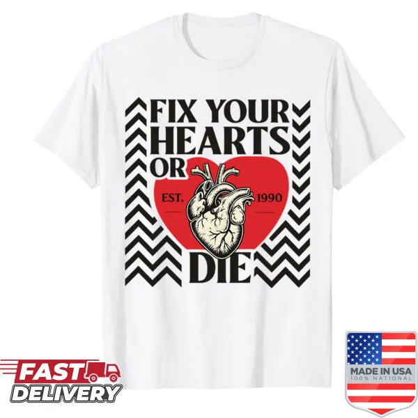 Bold t-shirt with the phrase 'Fix Your Hearts Or Die'