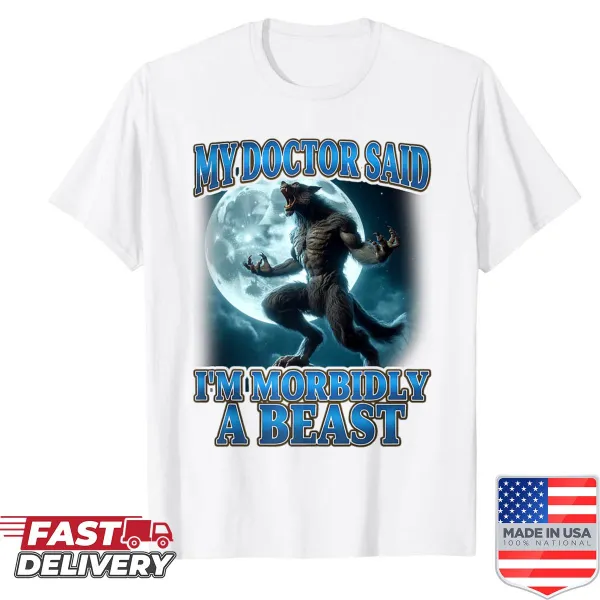 Funny werewolf meme shirt with humorous text about being a beast