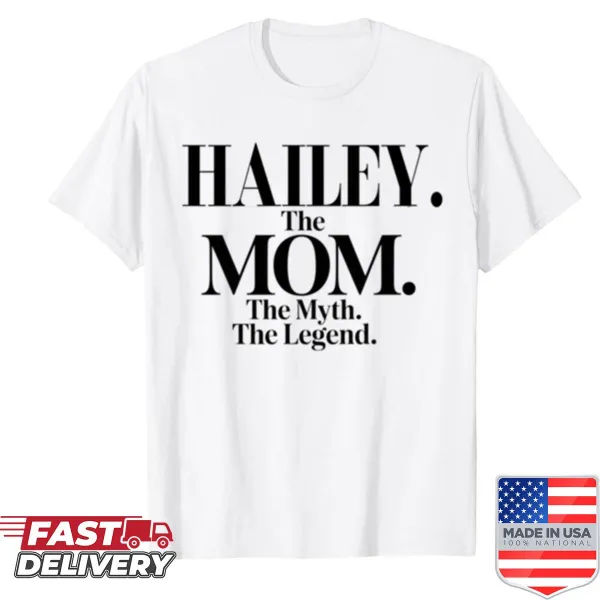 Funny mom quote shirt featuring the name Hailey with a playful slogan