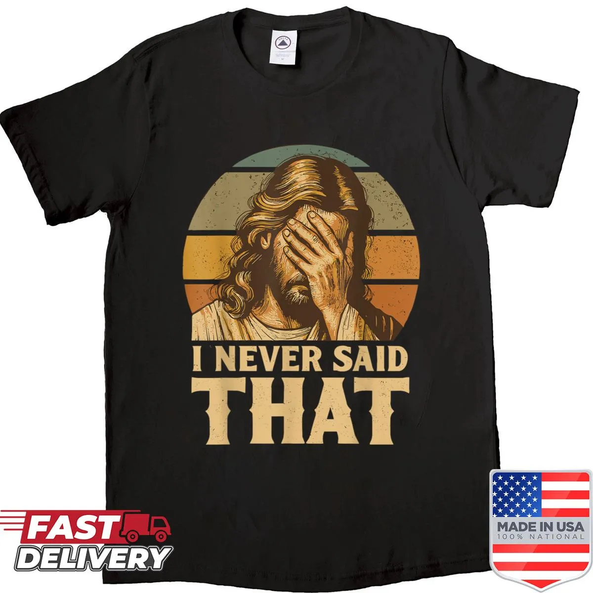 Funny religious shirt with the phrase 'I Never Said That'