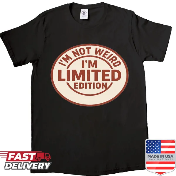 Vintage oversized shirt with funny quote 'Im Not Weird Im Limited Edition'