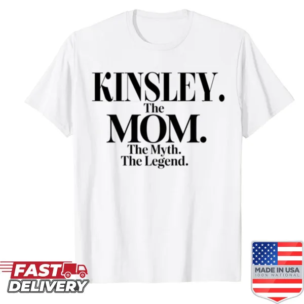 Funny mom quote shirt for Kinsley featuring a stylish design