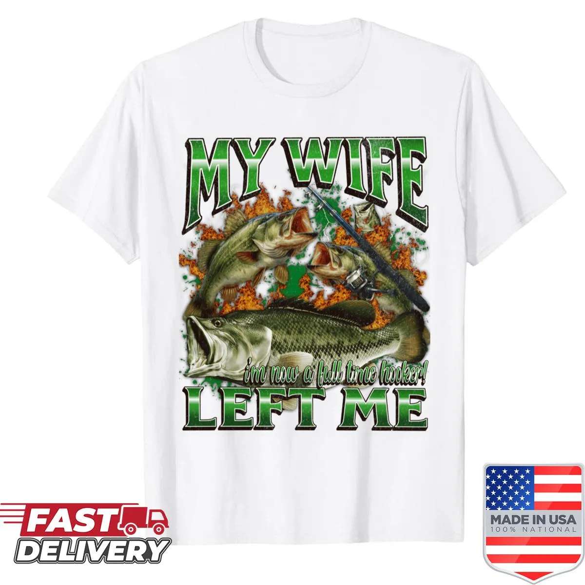 Funny graphic fishing meme shirt with humorous text and illustration