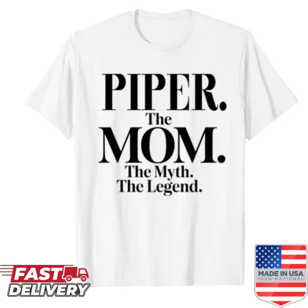 Funny mom shirt featuring the name Piper with a playful quote