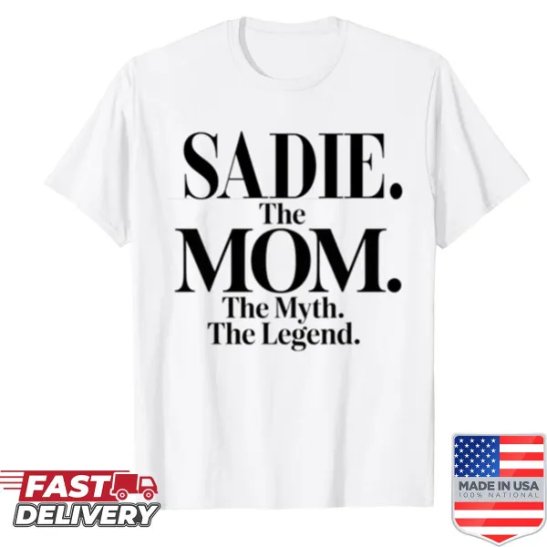 Funny mom quote shirt featuring the name Sadie